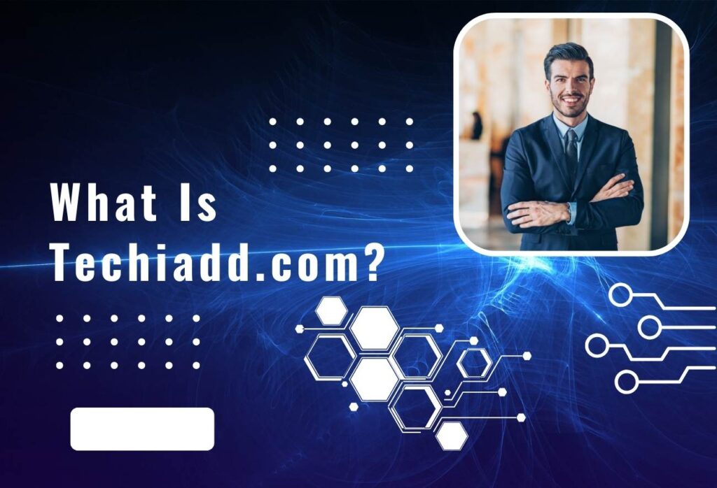 What is Techiadd.com